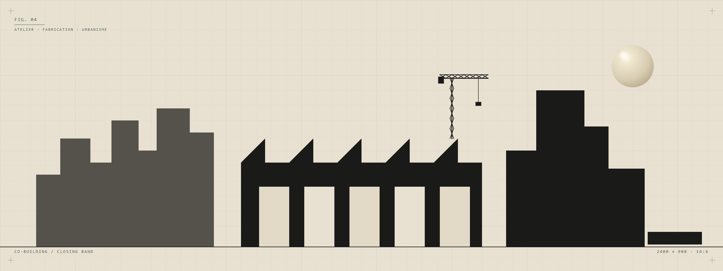 ATELIER · FABRICATION · URBANISME